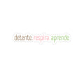 Detente. Respira. Aprende. - Sticker - Frase Positiva