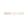Detente. Respira. Siente - Sticker - Frase Positiva