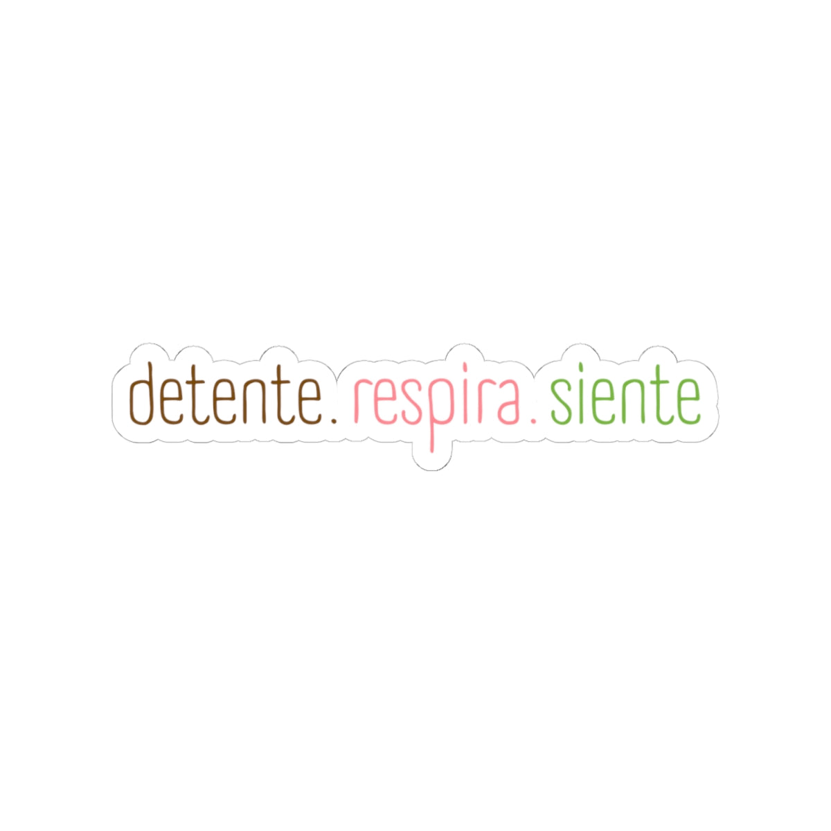 Detente. Respira. Siente - Sticker - Frase Positiva