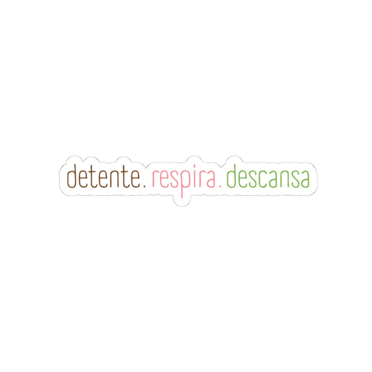 Detente. Respira. Descansa.- Sticker - Frase Positiva - Papeles Verdes