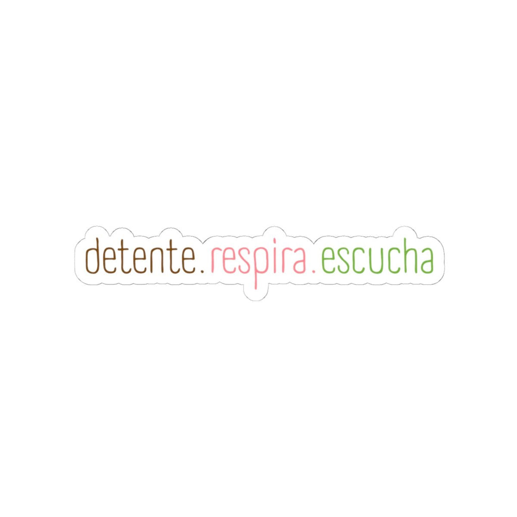 Detente. Respira. Escucha.- Sticker - Frase Positiva - Papeles Verdes