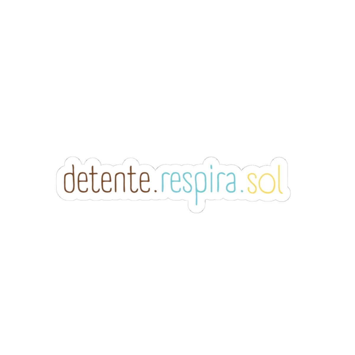 Detente. Respira. Sol. Vinyl Kiss-Cut Sticker — Calming Spanish Wellness Decal - Papeles Verdes