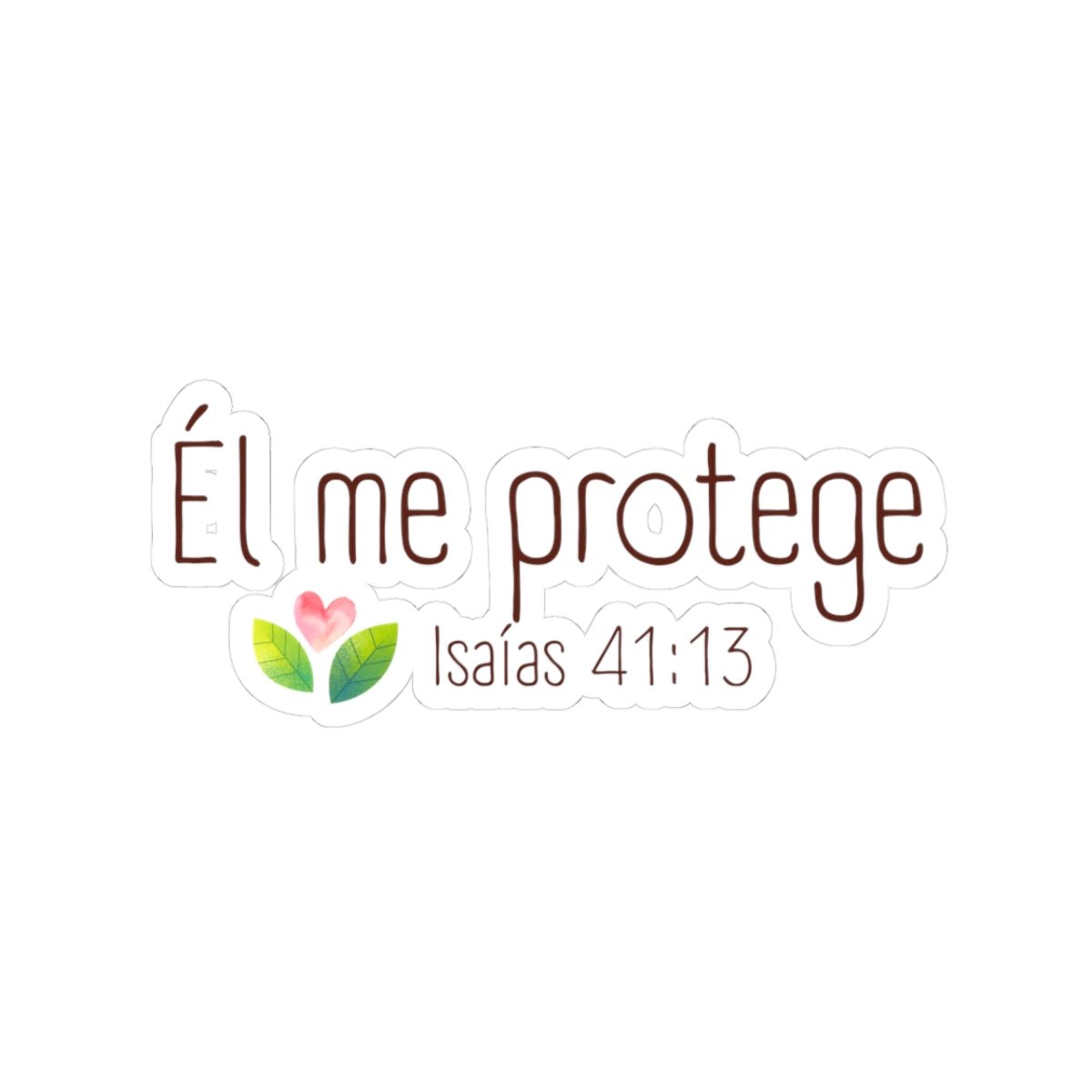 Él me protege - Sticker - Isaías 41:13 Verso Biblia - Papeles Verdes