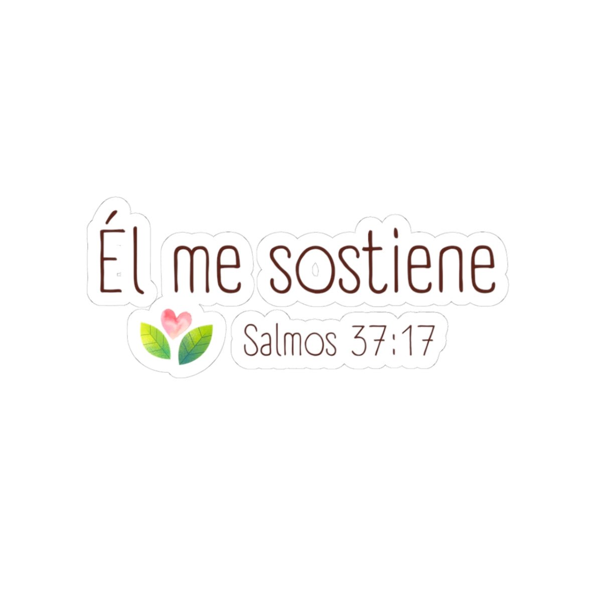 Él me sostiene- Sticker - Salmos 37:17 Verso Biblia - Papeles Verdes