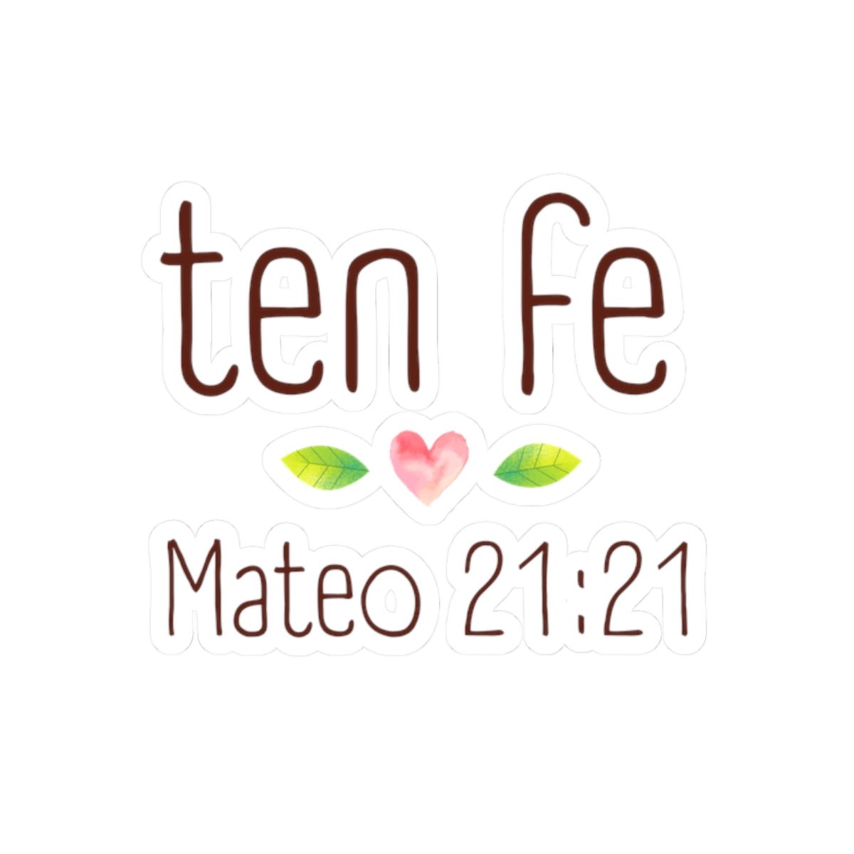 Ten fe - Sticker - Mateo 21:21 Verso Biblia - Papeles Verdes